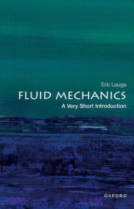 Title: Fluid Mechanics: A Very Short Introduction, Author: Eric Lauga