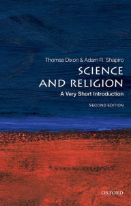 Title: Science and Religion: A Very Short Introduction, Author: Thomas Dixon