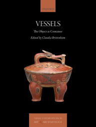 Title: Vessels: The Object as Container, Author: Claudia Brittenham