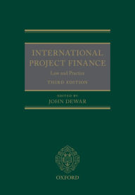 Title: International Project Finance: Law and Practice, Author: John Dewar