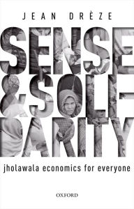 Title: Sense and Solidarity: Jholawala Economics for Everyone, Author: Jean Drèze
