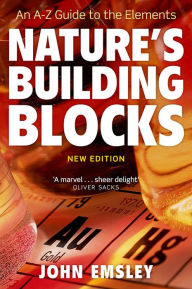 Title: Nature's Building Blocks: An A-Z Guide to the Elements, Author: John Emsley