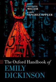 Title: The Oxford Handbook of Emily Dickinson, Author: Cristanne Miller