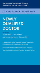 Title: Oxford Clinical Guidelines: Newly Qualified Doctor, Author: David Fisher