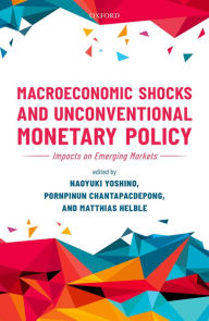 Title: Macroeconomic Shocks and Unconventional Monetary Policy: Impacts on Emerging Markets, Author: Naoyuki Yoshino