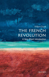 Title: The French Revolution: A Very Short Introduction, Author: William Doyle