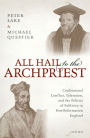 All Hail to the Archpriest: Confessional Conflict, Toleration, and the Politics of Publicity in Post-Reformation England