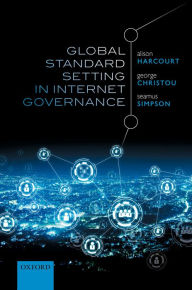 Title: Global Standard Setting in Internet Governance, Author: Alison Harcourt