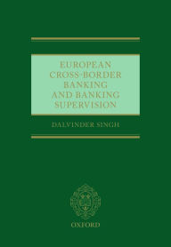 Title: European Cross-Border Banking and Banking Supervision, Author: Dalvinder Singh