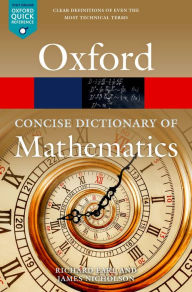 Title: The Concise Oxford Dictionary of Mathematics: Sixth Edition, Author: Richard Earl
