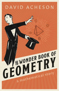 Title: The Wonder Book of Geometry: A Mathematical Story, Author: David Acheson