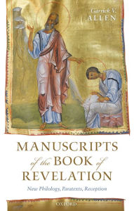 Title: Manuscripts of the Book of Revelation: New Philology, Paratexts, Reception, Author: Garrick V. Allen