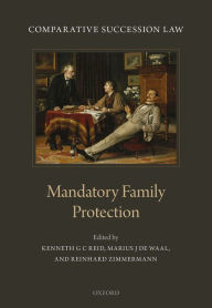 Title: Comparative Succession Law: Volume III: Mandatory Family Protection, Author: Kenneth G C Reid