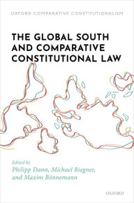 Title: The Global South and Comparative Constitutional Law, Author: Philipp Dann