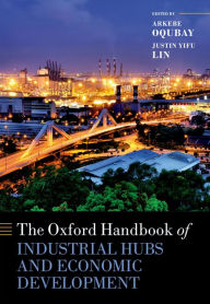 Title: The Oxford Handbook of Industrial Hubs and Economic Development, Author: Arkebe Oqubay