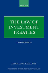 Title: The Law of Investment Treaties, Author: Jeswald W. Salacuse