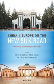 Title: China and Europe on the New Silk Road: Connecting Universities Across Eurasia, Author: Marijk van der Wende