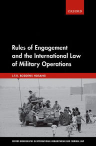 Title: Rules of Engagement and the International Law of Military Operations, Author: J.F.R. Boddens Hosang