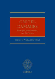 Title: Cartel Damages: Principles, Measurement, and Economics, Author: Cento Veljanovski