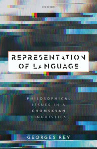 Title: Representation of Language: Philosophical Issues in a Chomskyan Linguistics, Author: Georges Rey