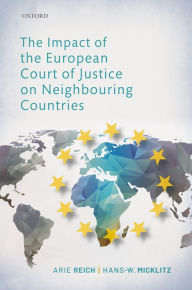 Title: The Impact of the European Court of Justice on Neighbouring Countries, Author: Arie Reich