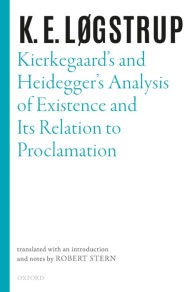 Title: Kierkegaard's and Heidegger's Analysis of Existence and its Relation to Proclamation, Author: K. E. Løgstrup