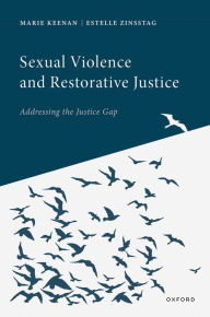 Title: Sexual Violence and Restorative Justice, Author: Marie Keenan