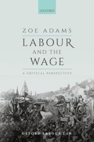Title: Labour and the Wage: A Critical Perspective, Author: Zoe Adams