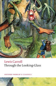 Title: Through the Looking-Glass, Author: Lewis Carroll