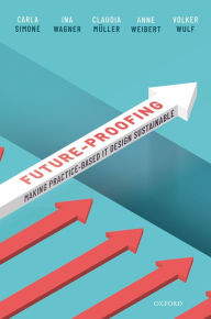 Title: Future-proofing: Making Practice-Based IT Design Sustainable, Author: Carla Simone