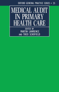 Title: Medical Audit in Primary Health Care, Author: Martin Lawrence