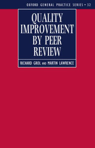 Title: Quality Improvement By Peer Review / Edition 1, Author: Richard Grol