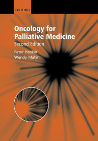 Title: Oncology for Palliative Medicine / Edition 2, Author: Peter Hoskin