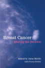 Breast Cancer: Sharing the Decision / Edition 1