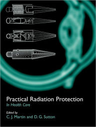 Title: Practical Radiation Protection in Healthcare, Author: Colin J. Martin