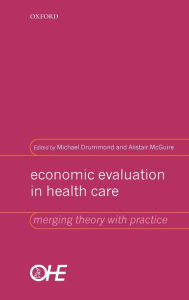 Title: Economic Evaluation in Health Care: Merging theory with practice, Author: M. F. Drummond