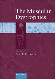 Title: The Muscular Dystrophies, Author: Alan E. H. Emery