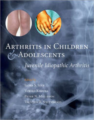 Title: Arthritis in Children and Adolescents: Juvenile Idiopathic Arthritis, Author: Peter N. Malleson