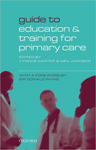 Title: Guide to Education and Training for Primary Care, Author: Yvonne Carter