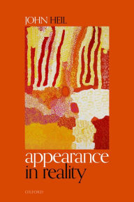 Title: Appearance in Reality, Author: John Heil