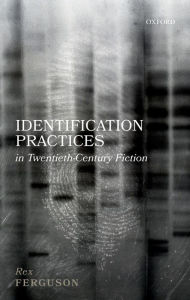 Title: Identification Practices in Twentieth-Century Fiction, Author: Rex Ferguson