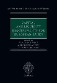 Title: Capital and Liquidity Requirements for European Banks, Author: Bart P.M. Joosen