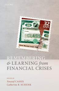 Title: Remembering and Learning from Financial Crises, Author: Youssef Cassis