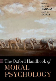 Title: The Oxford Handbook of Moral Psychology, Author: Manuel Vargas