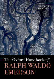 Title: The Oxford Handbook of Ralph Waldo Emerson, Author: Christopher Hanlon