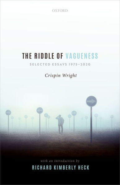 The Riddle of Vagueness: Selected Essays 1975-2020