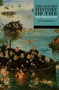 Title: The Oxford History of the Reformation, Author: Peter Marshall