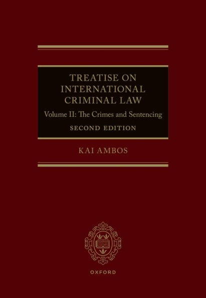 Treatise on International Criminal Law: Volume II: The Crimes and Sentencing