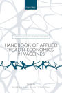 Handbook of Applied Health Economics in Vaccines