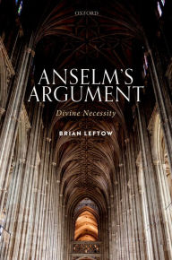 Title: Anselm's Argument: Divine Necessity, Author: Brian Leftow